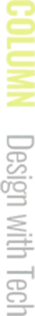 COLUMN Design with Tech